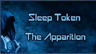 Sleep Token  The Apparition Lyrics on screen [upl. by Lessirg]