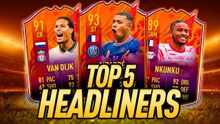 TOP 5 HEADLINERS BEST HEADLINERS CARDS FIFA 22 [upl. by Laikeze]