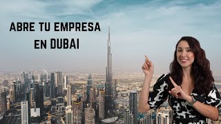 COMO ABRIR EMPRESA EN DUBAI 🇦🇪 Abre tu empresa en Emiratos Arabes en 5 días [upl. by Wincer]