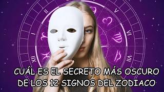 CUÁL ES EL SECRETO MÁS OSCURO DE LOS 12 SIGNOS DEL ZODIACO [upl. by Barnet]