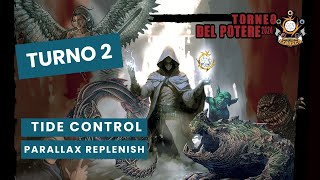 MTG PREMODERN TORNEO DEL POTERE 2024  TURNO 2  TIDE CONTROL vs PARALLAX REPLENISH [upl. by Schlicher]