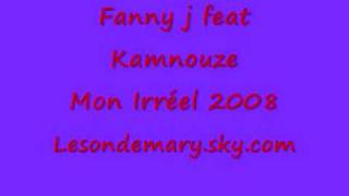 Fanny j feat Kamnouze  Mon Ireel 2008 [upl. by Compte402]