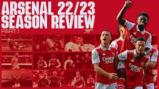 The Arsenal Season Review 202223  Part 1 [upl. by Auos251]