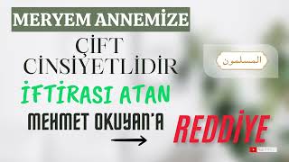 MERYEM asa iftira atan Mehmet OKUYAN a REDDİYE [upl. by Sundstrom]