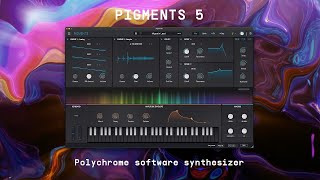 Pigments 5  Polychrome Software Synthesizer  ARTURIA [upl. by Meesak637]