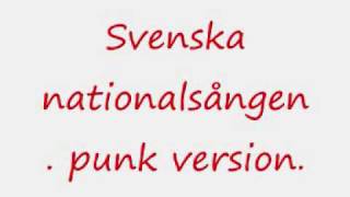 Svenska nationalsången punk versionwmv [upl. by Naihr]