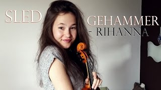 SLEDGEHAMMER  Rihanna Violin Cover [upl. by Ylnevaeh280]