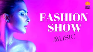 Best MUSIC for FASHION Show [upl. by Barboza]