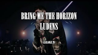 Bring Me the Horizon  Ludens  Karaoke 26 Instrumental [upl. by Haldane]