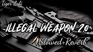 Illegal Weapon 2O  Lyrics SlowedReverb [upl. by Henriques288]