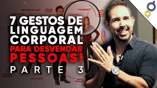 7 GESTOS DE LINGUAGEM CORPORAL QUE VOCÃŠ PRECISA CONHECER PARA DESVENDAR AS PESSOAS PARTE 3 [upl. by Goldy]