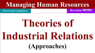 Theories of Industrial Relations Industrial Relation Approach Managing Human Resource unit 4 [upl. by Mureil]