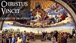 Christus Vincit  Clamavi De Profundis [upl. by Amr]