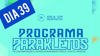 PROGRAMA PARAKLETOS DIA 39 [upl. by Anuat]