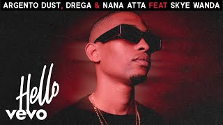 Argento Dust Drega Nana Atta  Hello Visualizer ft Skye Wanda [upl. by Nydia]