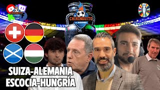 🚨 SUIZAALEMANIA Y ESCOCIAHUNGRÍA  CHIRINGUITO LIVE [upl. by Assetniuq]