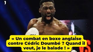 « Un combat en boxe anglaise contre Cédric Doumbé  Quand il veut je le balade  » [upl. by Aiuqat332]