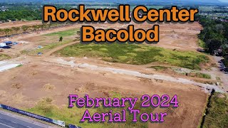 Rockwell Center Bacolod February 2024 Aerial Tour  Negros Construction Projects Update [upl. by Ekram653]