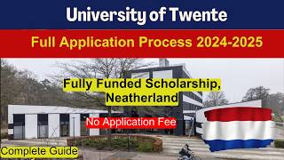 Netherlands Scholarships 2024  How to Apply University of Twente Masters Scholarship Complete Guide [upl. by Anitsyrhc]