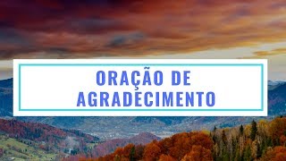 ORAÇÃO DE AGRADECIMENTO [upl. by Atul]