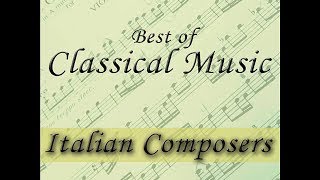 The Best of Classical Music Italian Composers Vivaldi Verdi Cherubini Corelli [upl. by Corine]