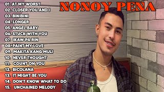 The Best of Nonoy peña  Nonoy peña Greatest Hits Full Album 2023  AT MY WORST [upl. by Anujra]