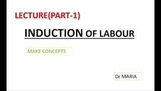 INDUCTION OF LABOUR LECTURE PART1  OBS LECTURE  MAKE CONCEPTS  Birth of Baby [upl. by Viridis]