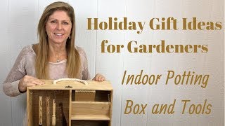 Holiday Gift Ideas for Gardeners  Indoor Potting Box and Tools [upl. by Raquel697]