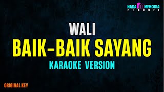 Wali  Baik Baik Sayang Karaoke Version [upl. by Delbert]