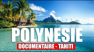 POLYNESIE  Documentaire 2024  Tahiti Moorea BoraBora Huahine Raiatea [upl. by Pontus]