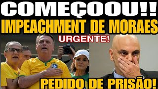 Urgente COMEÇOOU O IMPEACHMENT DE MORAES PEDIDO DE PRISÃO ACABA DE SER SOLICITADA POR SILAS MALAF [upl. by Aleyak]