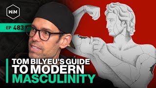 The Art of Alpha Tom Bilyeus Guide to Modern Masculinity WiM483 [upl. by Gifford]