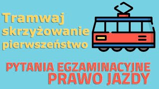 🚋Czy tramwaj ma zawsze pierwszeństwo Skrzyżowania z tramwajem w pytaniach na prawo jazdy 2022🚋 [upl. by Sheng124]