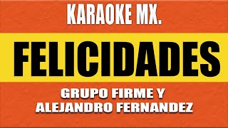 Felicidades  KARAOKE  Grupo Firme Y Alejandro Fernández 2023 [upl. by Yaner314]