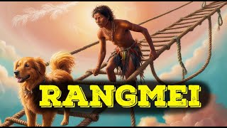 RANGMEI  Manipuri Folk Tale [upl. by Kentiggerma]