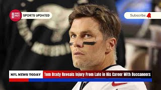 Tom Brady Reveals Injury From Late in His Career With Buccaneers [upl. by Aioj923]