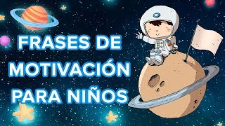 15 frases para motivar a los niños  Frases positivas para la familia 👨‍👩‍👧‍👦 [upl. by Graner491]