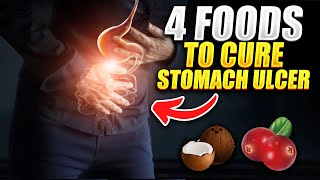 4 FOODS TO CURE STOMACH ULCER [upl. by Reema995]