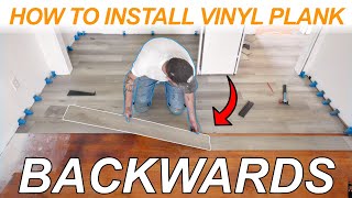 How to Install Vinyl Plank Flooring BACKWARDS [upl. by Imelda]