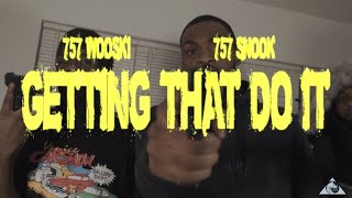 757 Wooski x 757 Snook  Getting That Do It  Official Video Shot Bywolfeyevisuals [upl. by Siari]