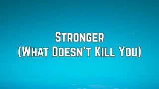 Kelly Clarkson  Stronger What Doesn’t Kill You Lyrics [upl. by Lorin]