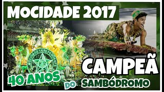 MOCIDADE 2017  CAMPEÃ Desfile das CAMPEÃS COMPLETO brasil carnaval carnaval2024 carnaval2017 [upl. by Aikrehs]