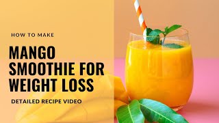 How To Make Mango Smoothie For Weight Loss  Mango Smoothie Recipe For Summer  Lets Go Healthy [upl. by Orfield]