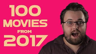 100 Movies from 2017 REVIEWED [upl. by Sicard]