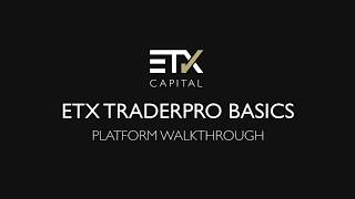 ETX TraderPro Basics  Platform Walkthrough [upl. by Philipp]