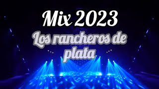 Nuevo mix de los rancheros de plata 2023 [upl. by Kaile195]