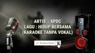 tanpavokal karaoke HIDUP BERSAMAXPDCKARAOKE TANPA VOKAL [upl. by Gardie396]