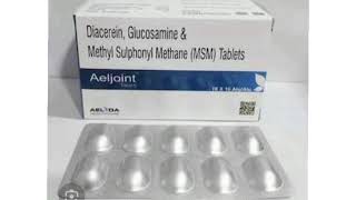 Aeljoint Tablets Diacerein Glucosamine amp Methyl Sulphonyl Methane MSM Tablets [upl. by Kado]