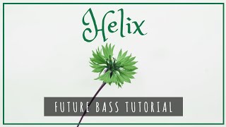 Flume  Helix Style  Future Bass Tutorial 2 [upl. by Greggs]