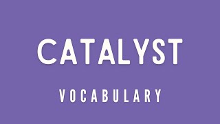 What is the meaning of Catalyst [upl. by Ahsienot]